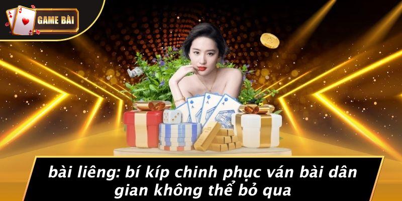 Khám Phá Bài Liêng: Bí Quyết Để Chiến Thắng