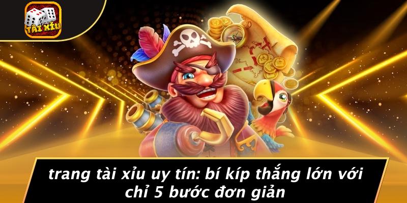 Hướng Dẫn Chơi Tài Xỉu Hiệu Quả: 5 Bước Để Chiến Thắng