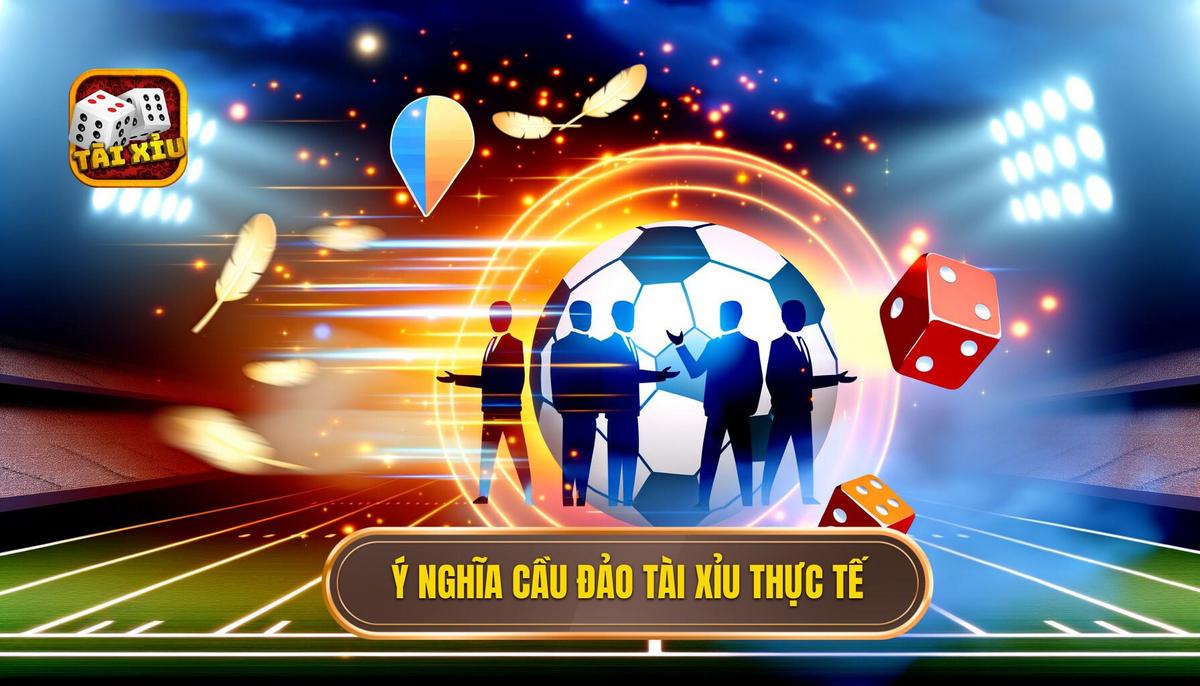 Ý nghĩa của cầu đảo tài xỉu trong thực tế