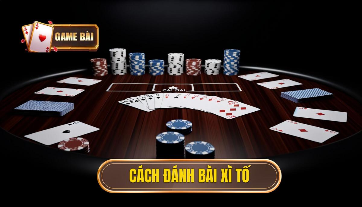 Hướng Dẫn Chơi Bài Xì Tố: Từ Cơ Bản Đến Nâng Cao